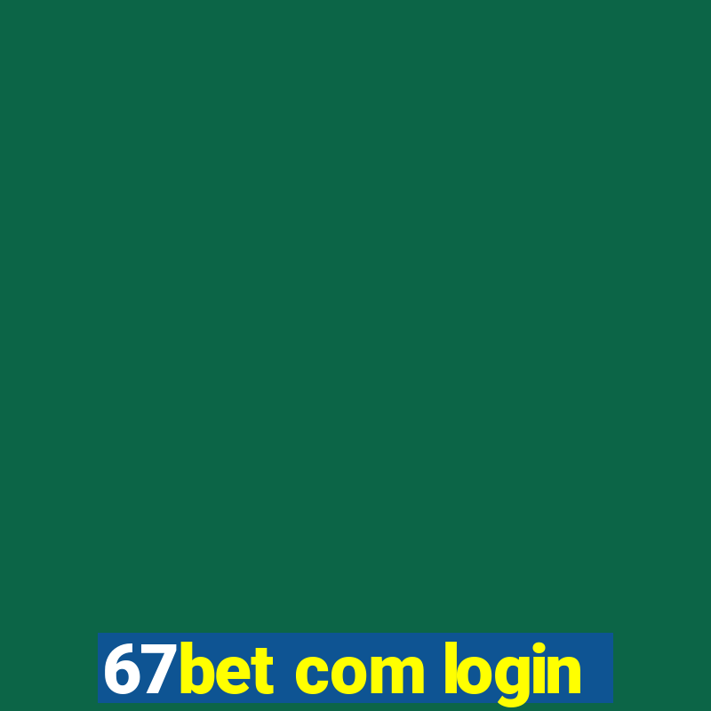 67bet com login